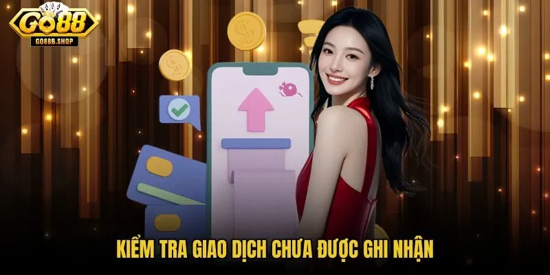 kiem-tra-giao-dich-chua-duoc-ghi-nhan kiem-tra-giao-dich-chua-duoc-ghi-nhan